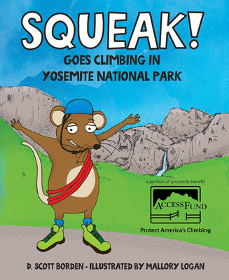 Squeak! Goes Climbing in Yosemite National Park - Mehall, Luke