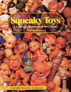 Squeaky Toys: A Collector's Handbook & Price Guide