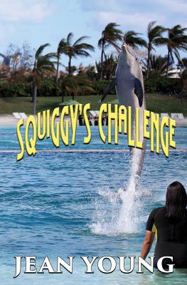 Squiggy's Challenge - Young, Jean, Dr.