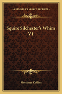 Squire Silchester's Whim V1