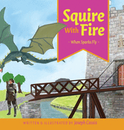 Squire With Fire: When Sparks Fly