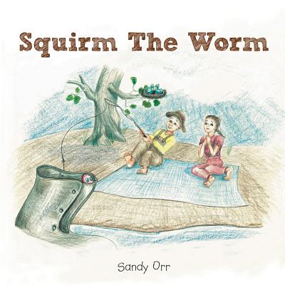 Squirm the Worm - Orr, Sandy