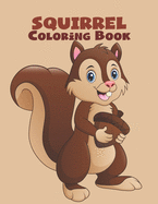 Squirrel Coloring Book: A Coloring Book for Adults Containing 27 Squirrel Designs In A Variety Of Styles To help You Relax And De-Stress (Animal Coloring Book) V2