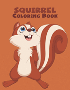 Squirrel Coloring Book: A Lot Of Relaxing And Beautiful Scenes For Adults Or Kids. V1