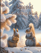 Squirrel Coloring Book: A painting fun for children and adults