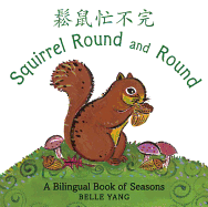 Squirrel Round and Round: A Bilingual Book of Seasons Board Book
