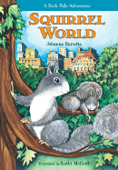 Squirrel World: A Park Pals Adventure - Hurwitz, Johanna