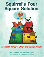 Squirrel's Four Square Solution: A Story About Emotion Regulation