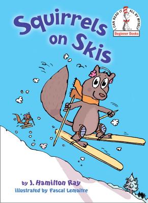 Squirrels on Skis - Ray, J Hamilton