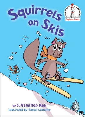 Squirrels on Skis - Ray, J Hamilton