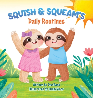 Squish & Squeam's: Daily Routines - Rand, Dee