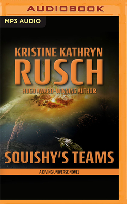 Squishy's Teams: A Diving Series Stand-Alone - Rusch, Kristine Kathryn, and Van Dyck, Jennifer (Read by)