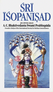 Sri Isopanisad: The Knowledge That Brings One Closer to the Surpreme Personality of Godhead Korosona; With Introduction, Translation, and Authorized Purports