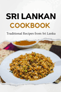 Sri Lankan Cookbook: Traditional Recipes from Sri Lanka