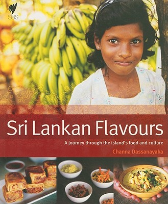 Sri Lankan Flavours: A Journey Through the Island's Food and Culture - Dassanayaka, Channa