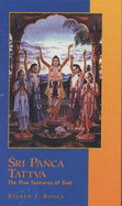 Sri Panca Tattva: The Five Features of God - Rosen, Steven