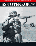 SS-Totenkopf: The History of the 'Death's Head' Division 1940-46