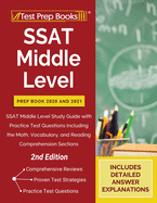 SSAT Middle Level Prep Book 2020 and 2021: SSAT Middle Level Study Guide with Practice Test Questions Including the Math, Vocabulary, and Reading Comprehension Sections [2nd Edition]