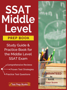 SSAT Middle Level Prep Book: Study Guide & Practice Book for the Middle Level SSAT Exam