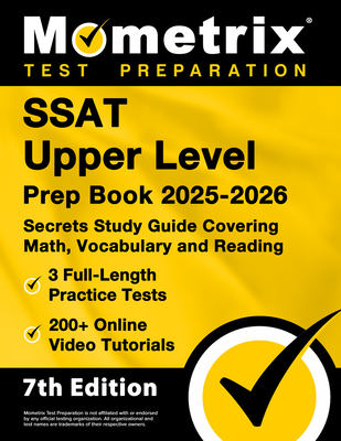 SSAT Upper Level Prep Book 2025-2026 - 3 Full-Length Practice Tests, 200+ Online Video Tutorials, Secrets Study Guide Covering Math, Vocabulary and Reading: [7th Edition] - Bowling, Matthew (Editor)