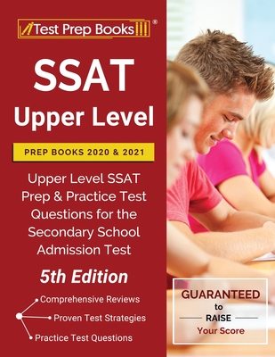 SSAT Upper Level Prep Books 2020 and 2021: Upper Level SSAT Prep and Practice Test Questions for the Secondary School Admission Test [5th Edition] - Test Prep Books