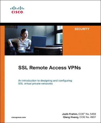 SSL Remote Access VPNs (Network Security) - Huang, Qiang, and Frahim, Jazib