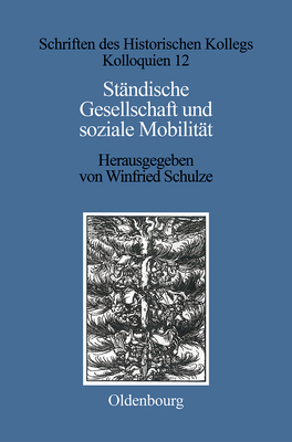 Stndische Gesellschaft Und Soziale Mobilitt - Schulze, Winfried (Editor), and Gabel, Helmut (Contributions by)