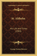 St. Aldhelm: His Life and Times (1903)