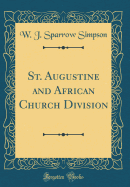 St. Augustine and African Church Division (Classic Reprint)