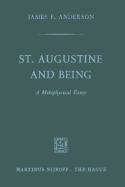 St. Augustine and Being: A Metaphysical Essay