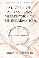 St. Cyril of Alexandria's Metaphysics of the Incarnation