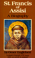 St. Francis of Assisi: A Biography