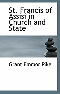 St. Francis of Assisi in Church and State