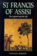 St. Francis of Assisi: The Legend and the Life