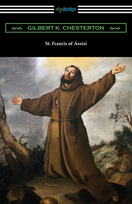 St. Francis of Assisi - Chesterton, Gilbert K