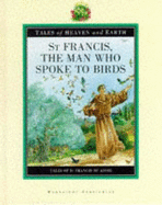 St Francis, the Man Who Spoke to Birds