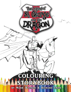 St George and the Dragon Colouring Storybook: The Legend of St George and the Dragon (Colouring Storybook for Children and Adults)