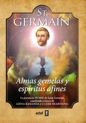 St. Germain. Almas Gemelas y Espiritus Afines - Ramanda, Azena, and Heartsong, Claire
