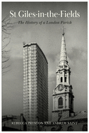St Giles-in-the-Fields: The History of a London Parish