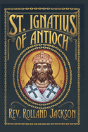 St. Ignatius of Antioch