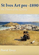 St Ives Art Pre-1890: The Dawn of the Colony