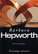St. Ives Artists: Barbara Hepworth - Curtis, Penelope
