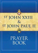 St John XXIII and St John Paul II Prayer Book