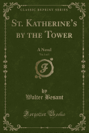 St. Katherine's by the Tower, Vol. 1 of 3: A Novel (Classic Reprint)