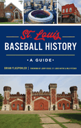 St. Louis Baseball History: A Guide