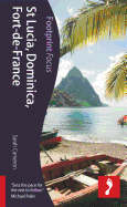 St Lucia & Dominica Footprint Focus Guide: Includes Fort-De-France (Martinique), Castries, Soufriere & Roseau