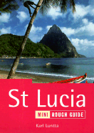 St. Lucia: The Mini Rough Guide - Luntta, Karl