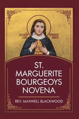 St. Marguerite Bourgeoys Novena - Blackwood, Maxwell