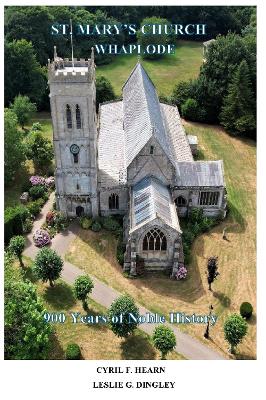 St. Mary's Church, Whaplode. 900 Years of Noble History - Dingley, Leslie, and Hearn, Cyril