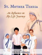 St. Mother Teresa: An Influence on My Life Journey: An Influence on